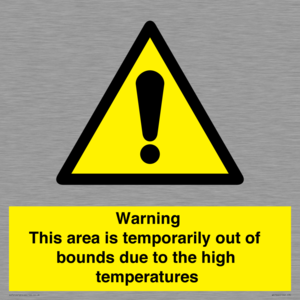 Warning This area is temporarily out of bounds due to the high temperatures